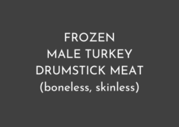 FROZEN MALE TURKEY DRUMSTICK MEAT (boneless, skinless)