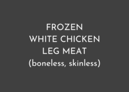 FROZEN WHITE CHICKEN LEG MEAT (boneless, skinless)