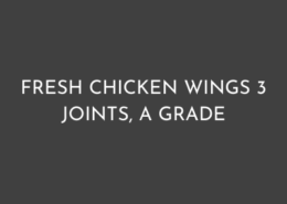 FRESH CHICKEN WINGS 3 JOINTS, A GRADE