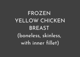 FROZEN YELLOW CHICKEN BREAST (boneless, skinless, with inner fillet)